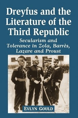 Evlyn Gould - Dreyfus and the Literature of the Third Republic, Häftad