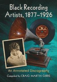 bokomslag Black Recording Artists, 1877-1926