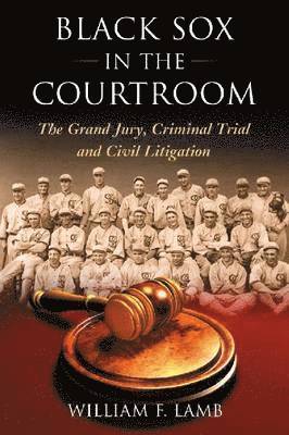 William F. Lamb - Black Sox in the Courtroom, Häftad