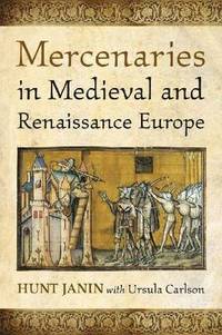 bokomslag Mercenaries in Medieval and Renaissance Europe