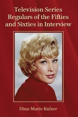 Television Series Regulars of the Fifties and Sixties in Interview 1