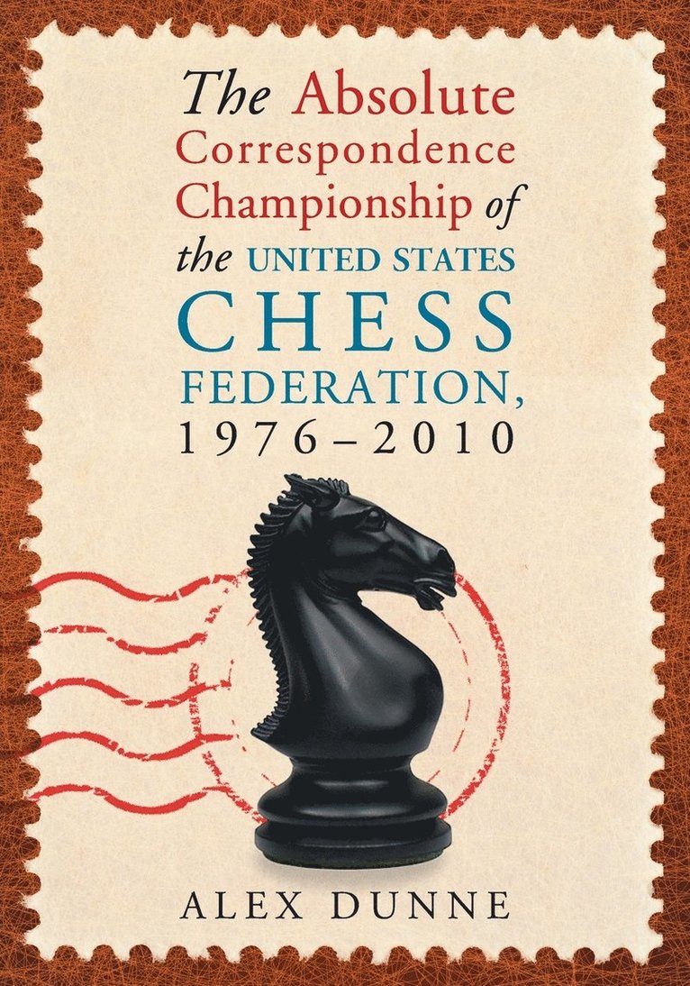 The Absolute Correspondence Championship of the United States Chess Federation, 1976-2010 1