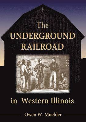The Underground Railroad in Western Illinois 1