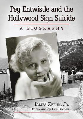 James Zeruk - Peg Entwistle and the Hollywood Sign Suicide, Häftad