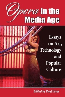 Paul Fryer - Opera in the Media Age, Häftad
