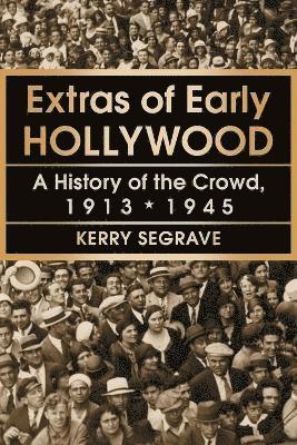 Extras of Early Hollywood 1