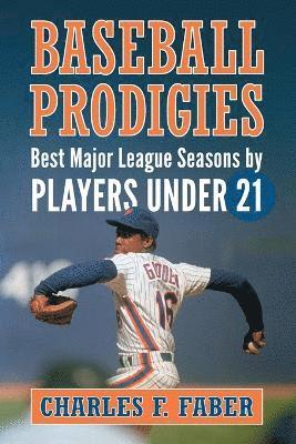 Charles F. Faber - Baseball Prodigies, Häftad