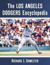 bokomslag The Los Angeles Dodgers Encyclopedia