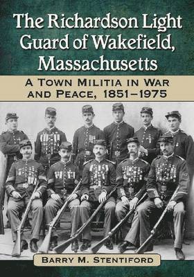 bokomslag Richardson Light Guard of Wakefield, Massachusetts