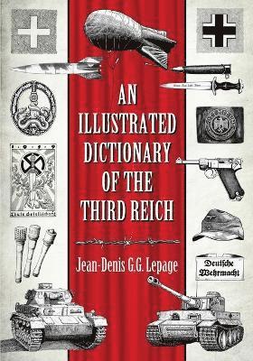 bokomslag An Illustrated Dictionary of the Third Reich