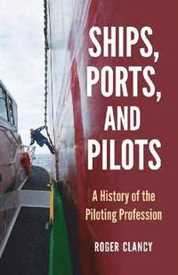 bokomslag Ships, Ports, and Pilots