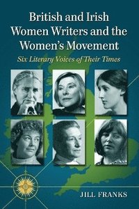 bokomslag British and Irish Women Writers and the Women's Movement