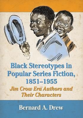 bokomslag Black Stereotypes in Popular Series Fiction, 1851-1955