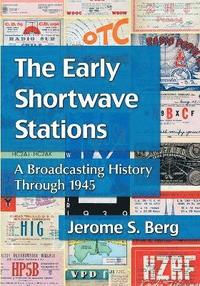 bokomslag The Early Shortwave Stations