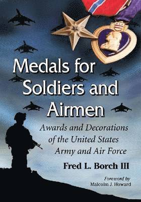 Fred L. Borch III, III Borch, Fred L., Fred L. Borch - Medals for Soldiers and Airmen, Häftad