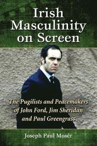 bokomslag Irish Masculinity on Screen