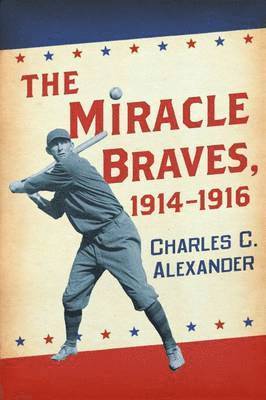 The Miracle Braves, 1914-1916 1