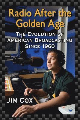 Jim Cox - Radio After the Golden Age, Häftad