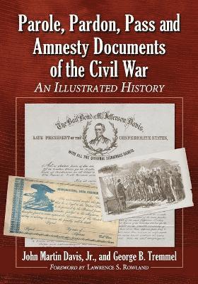 Parole, Pardon, Pass and Amnesty Documents of the Civil War 1