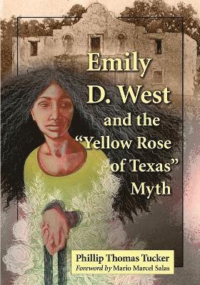 Emily D. West and the &quot;Yellow Rose of Texas&quot; Myth 1