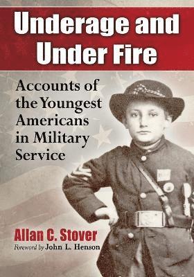 Allan C. Stover - Underage and Under Fire, Häftad