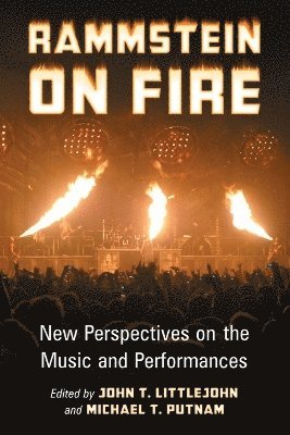 John T. Littlejohn, Michael T. Putnam - Rammstein on Fire, Häftad
