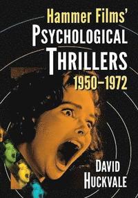 bokomslag Hammer Films' Psychological Thrillers, 1950-1972