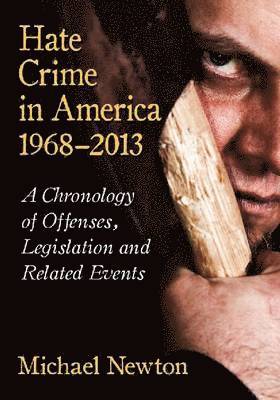 Michael Newton - Hate Crime in America, 1968-2013, Häftad. Tillgänglighet: Lägg i varukorg