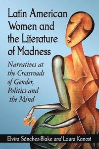 bokomslag Latin American Women and the Literature of Madness