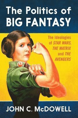 John C. McDowell, John C. Mcdowell - Politics of Big Fantasy, Häftad