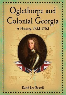 Oglethorpe and Colonial Georgia 1