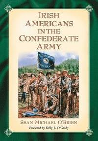 bokomslag Irish Americans in the Confederate Army