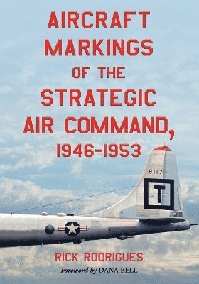 Aircraft Markings of the Strategic Air Command, 1946-1953 1