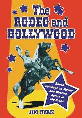 bokomslag The Rodeo and Hollywood