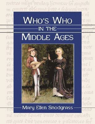 Mary Ellen Snodgrass - Who's Who in the Middle Ages, Häftad