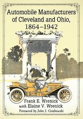 Automobile Manufacturers of Cleveland and Ohio, 1864-1942 1