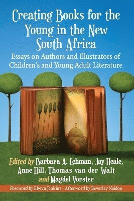 Barbara A. Lehman, Jay Heale, Anne Hill - Creating Books for the Young in the New South Africa, Häftad