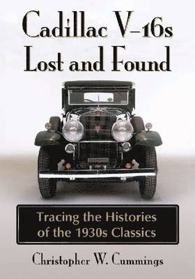 Christopher W. Cummings - Cadillac V-16s Lost and Found, Häftad