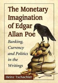 bokomslag The Monetary Imagination of Edgar Allan Poe