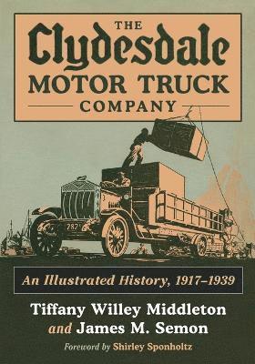 Tiffany Willey Middleton, James M. Semon - Clydesdale Motor Truck Company, Häftad
