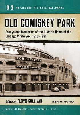 Floyd Sullivan, David Cicotello, Angelo J. Louisa - Old Comiskey Park, Häftad
