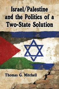 bokomslag Israel/Palestine and the Politics of a Two-State Future