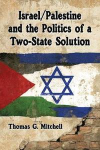 bokomslag Israel/Palestine and the Politics of a Two-State Solution
