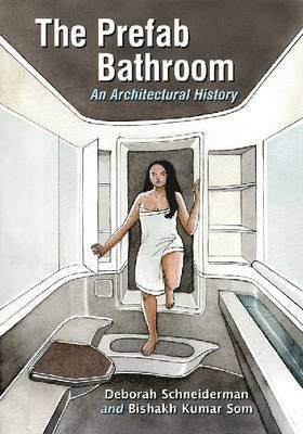 Deborah Schneiderman, Bishakh Kumar Som - Prefab Bathroom, Häftad