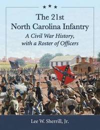 bokomslag The 21st North Carolina Infantry