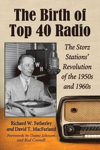 bokomslag The Birth of Top 40 Radio
