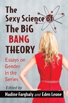 Nadine Farghaly, Eden Leone - Sexy Science of The Big Bang Theory, Häftad