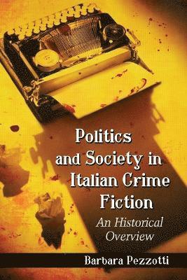 Barbara Pezzotti - Politics and Society in Italian Crime Fiction, Häftad