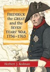 bokomslag Frederick the Great and the Seven Years' War, 1756-1763