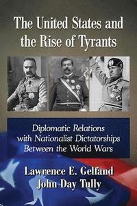 bokomslag The United States and the Rise of Tyrants